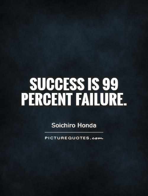 Success is 99 percent failure Picture Quote #1