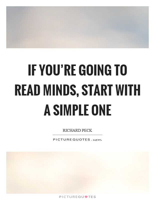If you're going to read minds, start with a simple one Picture Quote #1