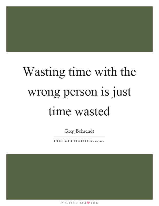 Time Waste Quotes | Time Waste Sayings | Time Waste Picture Quotes