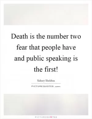 Death is the number two fear that people have and public speaking is the first! Picture Quote #1