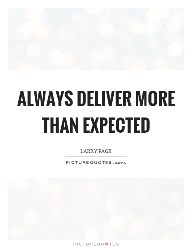 Always deliver more than expected Picture Quote #1