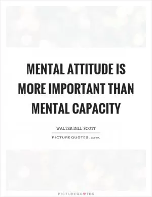 Mental attitude is more important than mental capacity Picture Quote #1