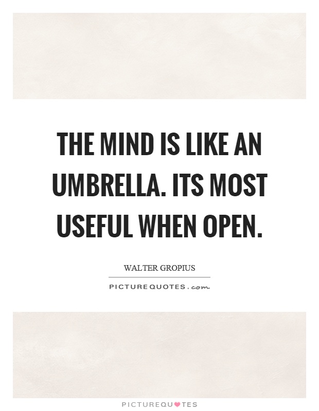 The mind is like an umbrella. Its most useful when open Picture Quote #1