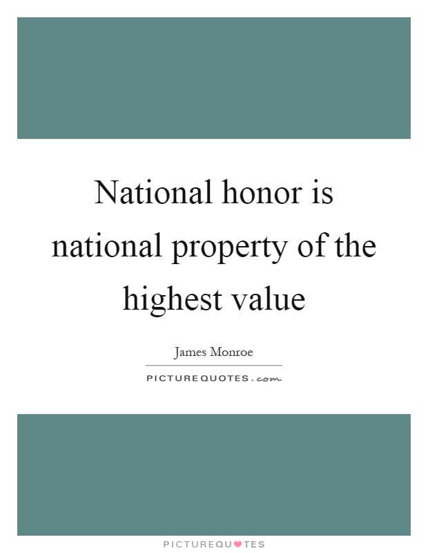 National honor is national property of the highest value Picture Quote #1