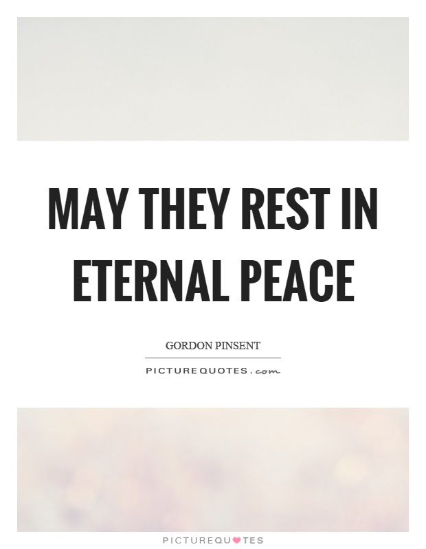 May they rest in eternal peace Picture Quote #1