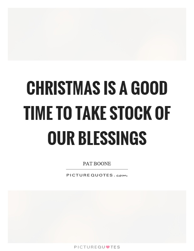 Christmas is a good time to take stock of our blessings Picture Quote #1
