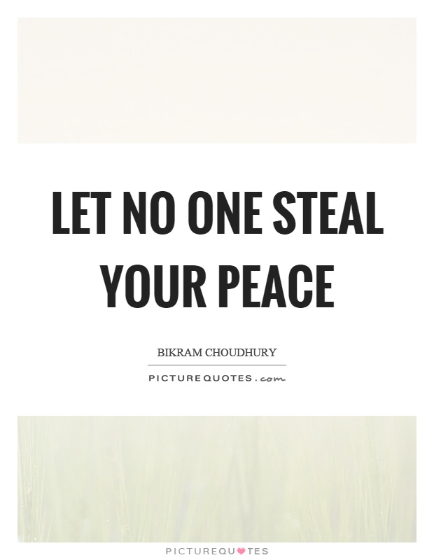 Let no one steal your peace Picture Quote #1