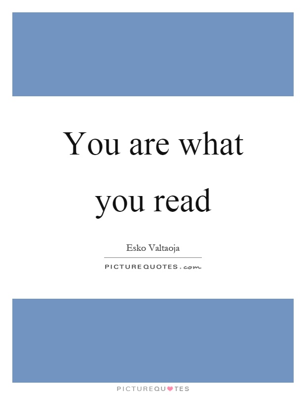You are what you read Picture Quote #1