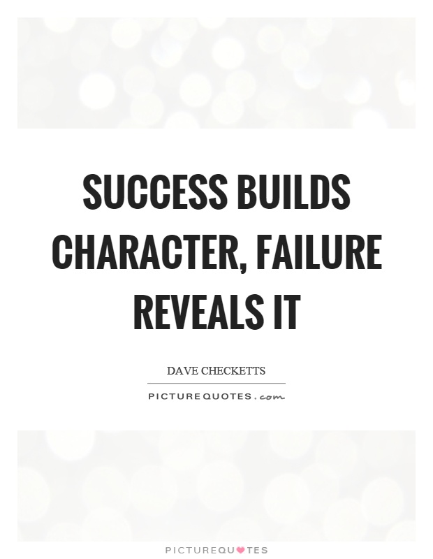Success builds character, failure reveals it Picture Quote #1