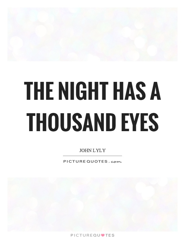 The night has a thousand eyes Picture Quote #1
