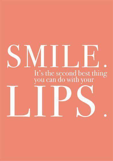Smile, it's the second best thing you can do with your lips Picture Quote #1