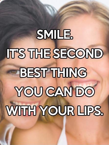 Smile, it's the second best thing you can do with your lips Picture Quote #2