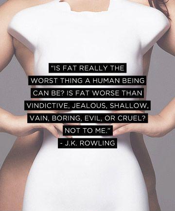 Is fat really the worst thing a human being can be? Is fat worse than vindictive, jealous, shallow, vain, boring, evil, or cruel? Not to me Picture Quote #1