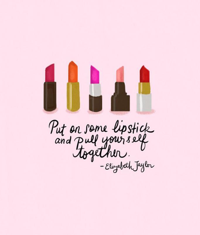 Pour yourself a drink, put on some lipstick, and pull yourself together Picture Quote #3