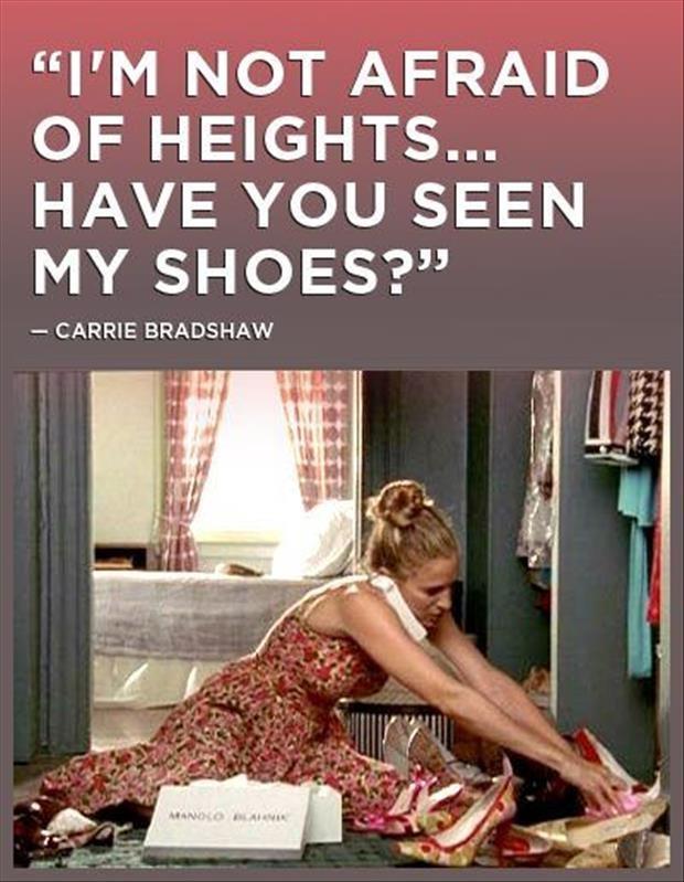 I'm not afraid of heights... have you seen my shoes? | Picture Quotes