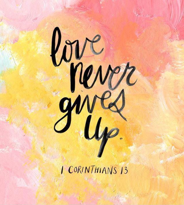 Love never gives up Picture Quote #1