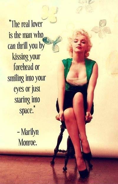 The real lover is the man who can thrill you by kissing your forehead or smiling into your eyes or just staring into space Picture Quote #1