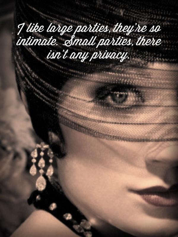 I like large parties, they're so intimate. At small parties there isn't any privacy Picture Quote #1