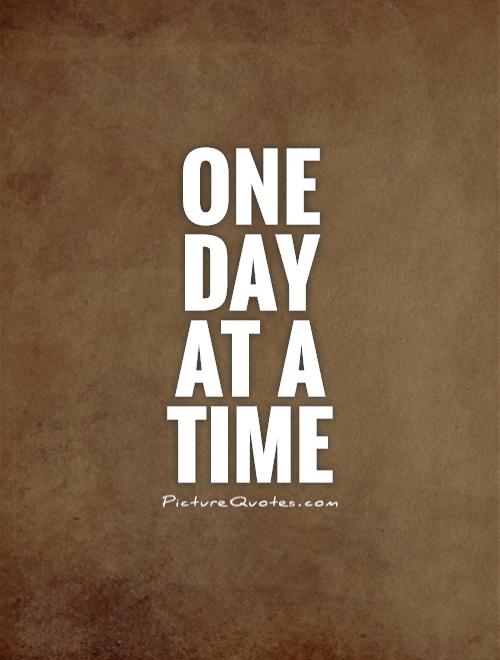 One day at a time | Picture Quotes