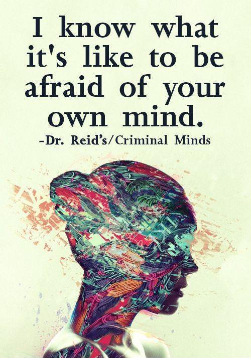 I know what it's like to be afraid of your own mind Picture Quote #1