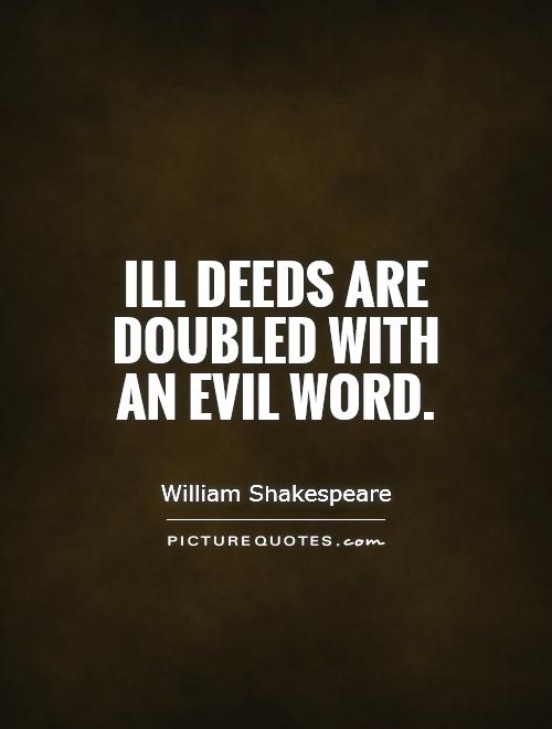 Ill deeds are doubled with an evil word Picture Quote #1