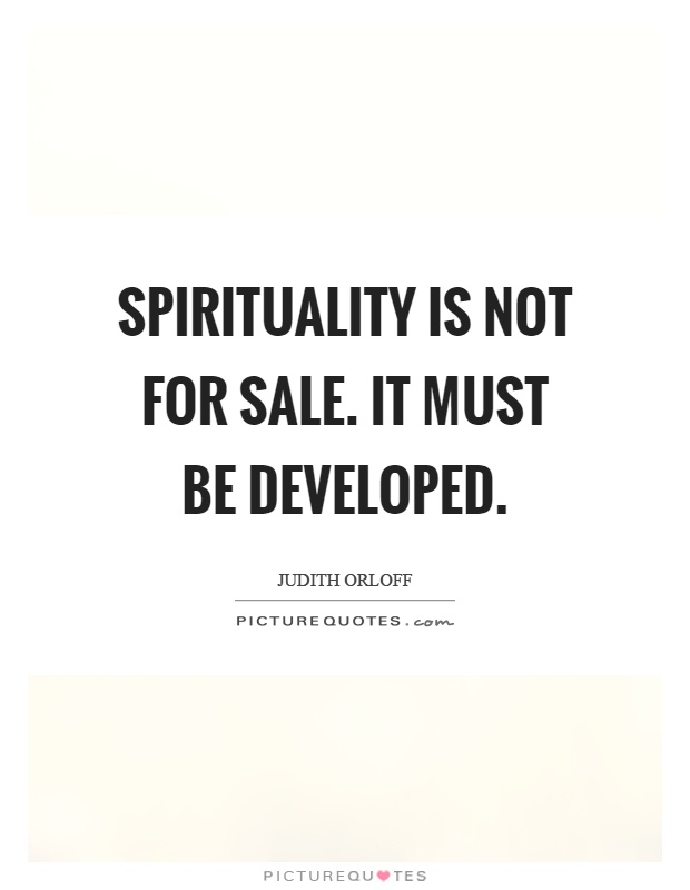 Spirituality is not for sale. It must be developed Picture Quote #1
