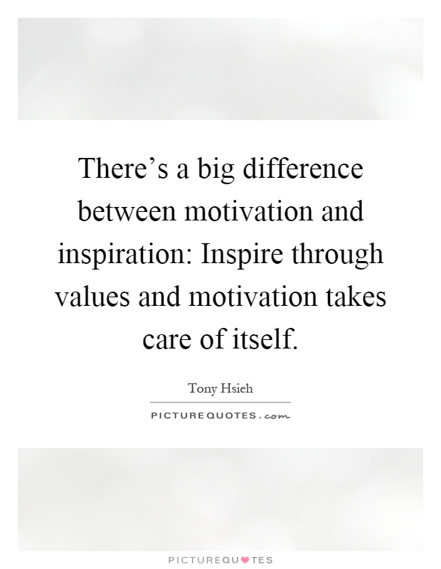 There's a big difference between motivation and inspiration: Inspire through values and motivation takes care of itself Picture Quote #1