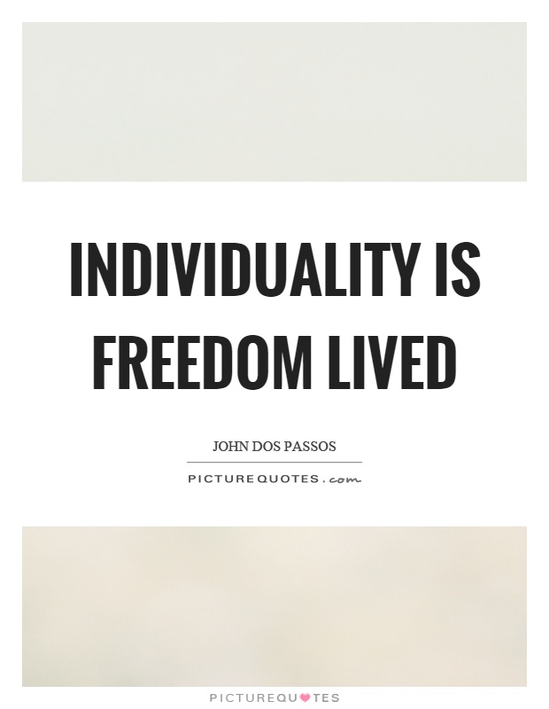 Individuality is freedom lived Picture Quote #1