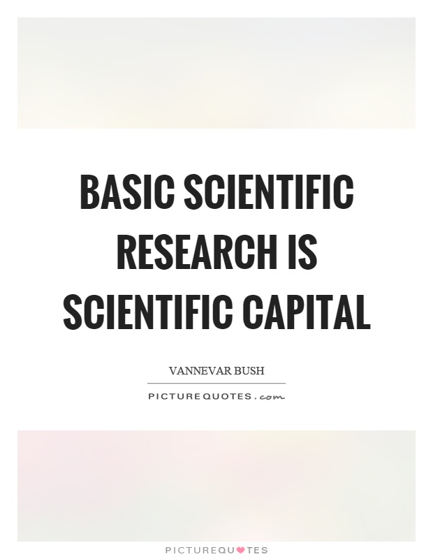 Basic scientific research is scientific capital Picture Quote #1