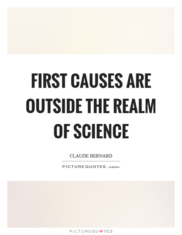 First causes are outside the realm of science Picture Quote #1