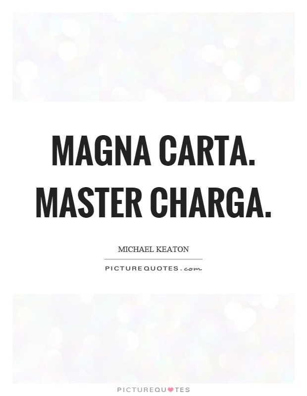 Magna carta. Master charga Picture Quote #1
