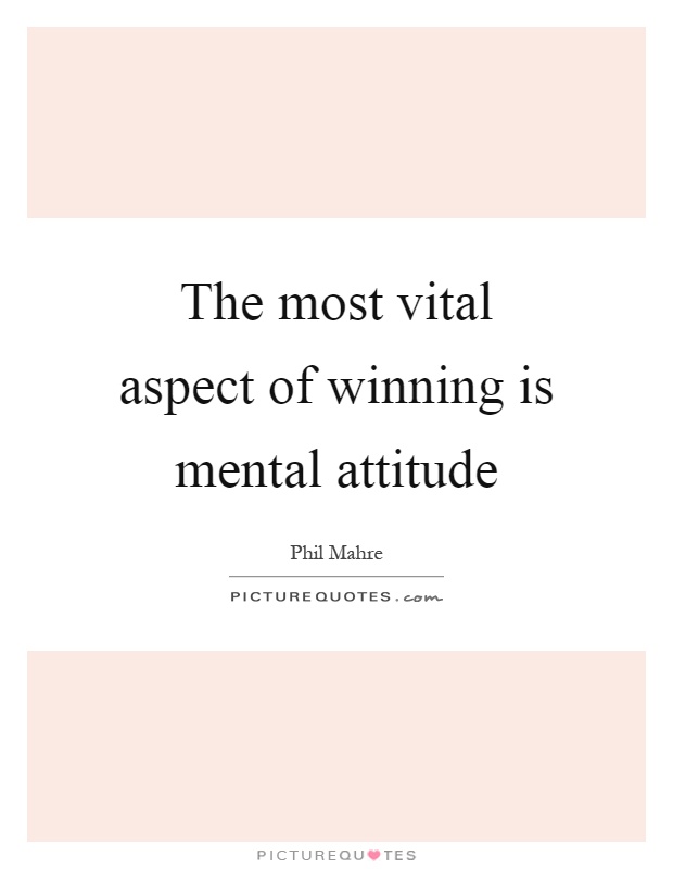 The most vital aspect of winning is mental attitude Picture Quote #1