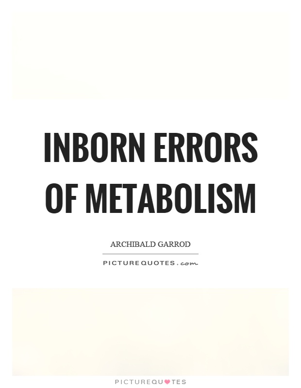 Inborn errors of metabolism Picture Quote #1