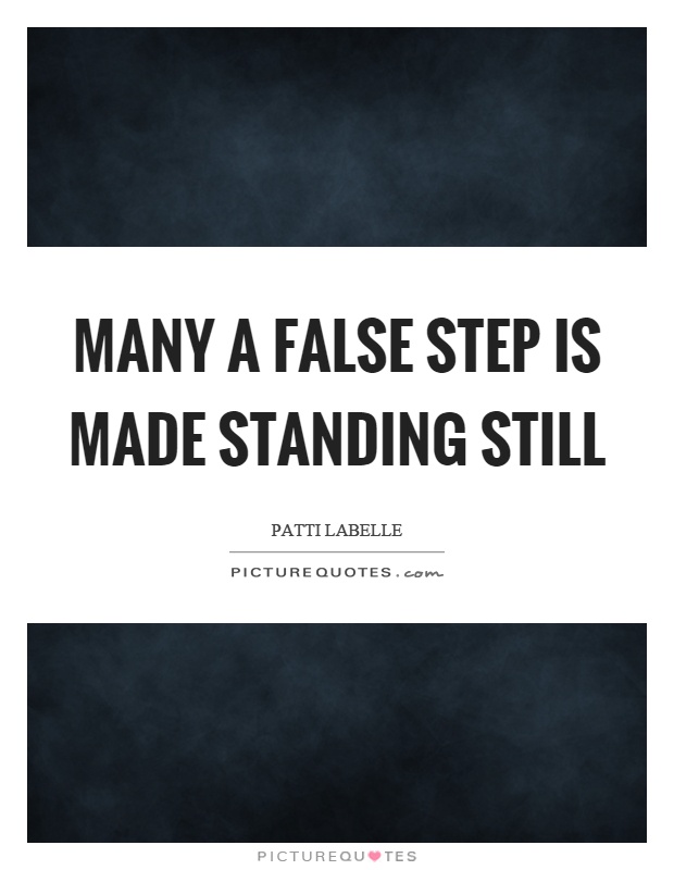 Many a false step is made standing still Picture Quote #1