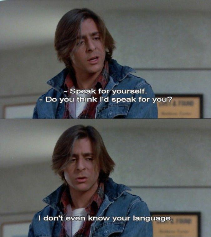 Speak for yourself. Do you think I'd speak for you? I don't even know your language Picture Quote #1