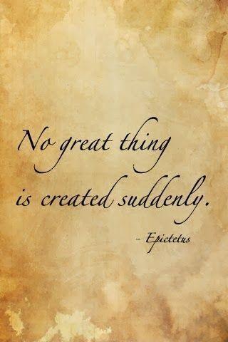 No great thing is created suddenly Picture Quote #1