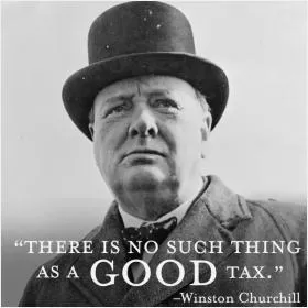 There is no such thing as a good tax Picture Quote #1