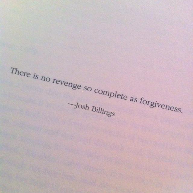 There is no revenge so complete as forgiveness Picture Quote #1
