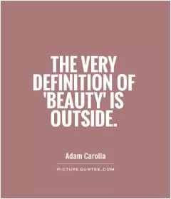 The very definition of 'beauty' is outside Picture Quote #1