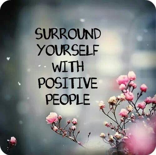 Surround yourself with positive people Picture Quote #2