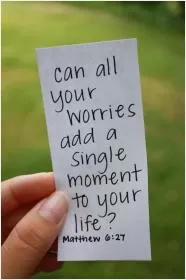 Can all your worries add a single moment to your life Picture Quote #1