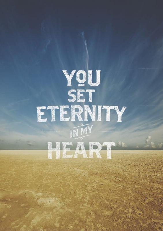 You set eternity in my heart Picture Quote #1