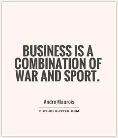 Business is a combination of war and sport Picture Quote #1