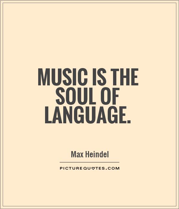 Music is the soul of language Picture Quote #1
