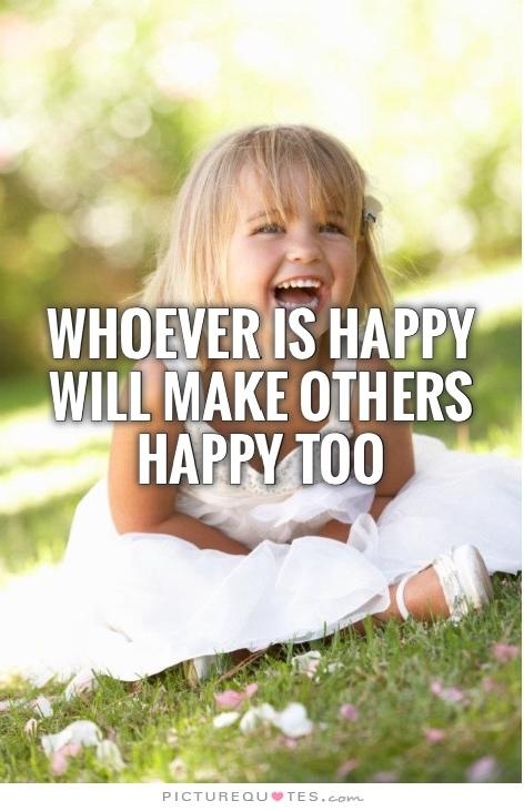 Whoever is happy will make others happy too Picture Quote #2