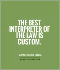 The best interpreter of the law is custom Picture Quote #1
