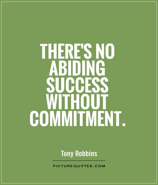 There's no abiding success without commitment Picture Quote #1