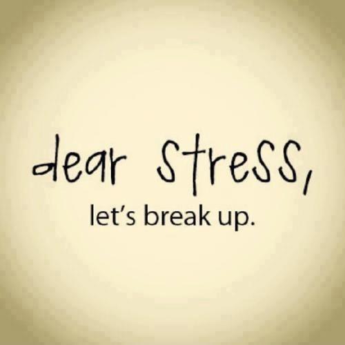 Dear stress, let's break up Picture Quote #2