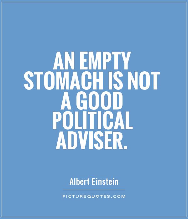 An empty stomach is not a good political adviser Picture Quote #1