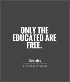 Only the educated are free Picture Quote #1
